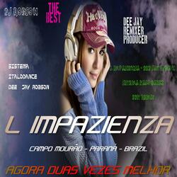 L Impazienza - Edit Remix Dee Jay Robson "Sistema Ítalo Dance"