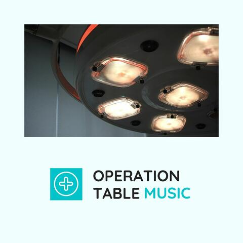 Operation Table Music: OR Songs for Better Concentration, Slow Natural Surgeon Tracks