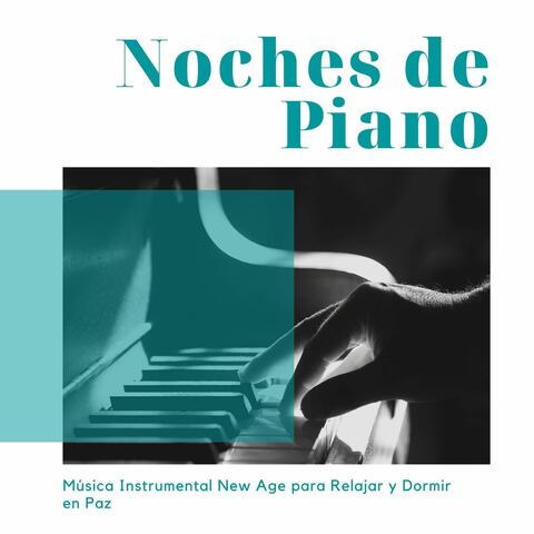Noches de Piano: Música Instrumental New Age para Relajar y Dormir en Paz