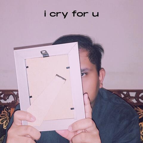 I Cry for U
