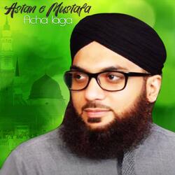 Astan e Mustafa Acha Laga