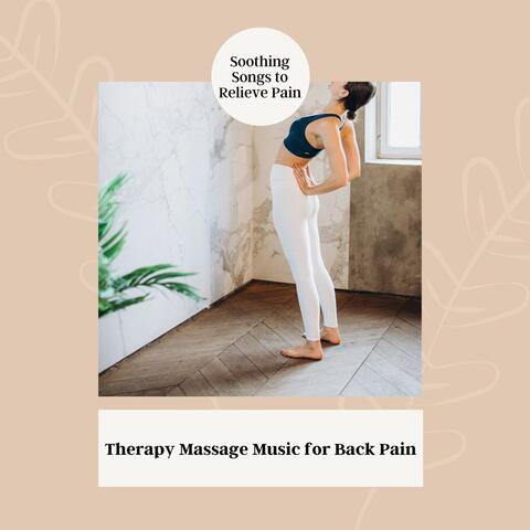 Therapy Massage Music for Back Pain: Soothing Songs to Relieve Pain