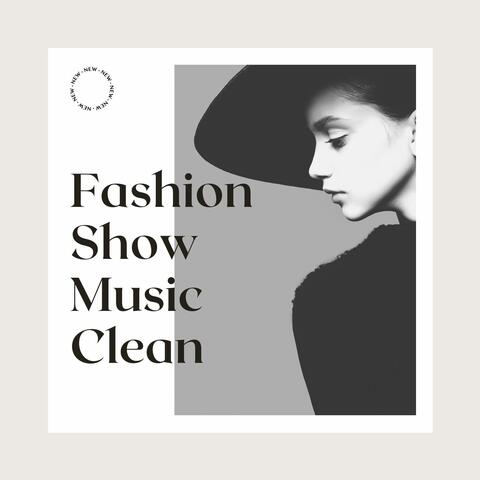 Fashion Show Music Clean: High Fashion Clean, Songs for Catwalk Show