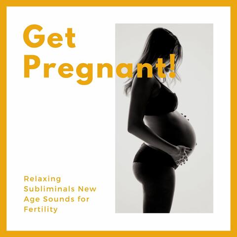 Get Pregnant! Relaxing Subliminals New Age Sounds for Fertility