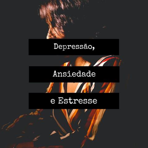 Depressão, Ansiedade e Estresse: Música para a Serenidade, Saúde Mental