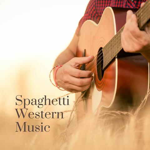Spaghetti Western Music: Epic Wild Songs for Cowboys and Outlaws, Soft Saloon Songs