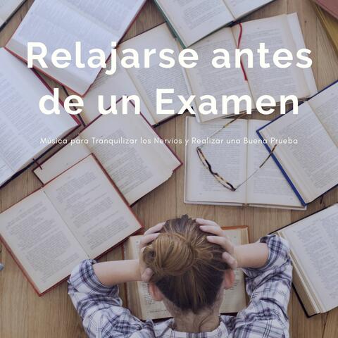 Relajarse antes de un Examen: Música para Tranquilizar los Nervios y Realizar una Buena Prueba