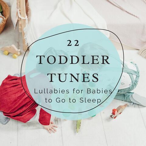 22 Toddler Tunes: Lullabies for Babies to Go to Sleep