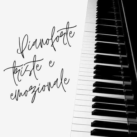 Pianoforte triste & emozionale: Musica per rilassarsi, pensare, ricordare, piangere