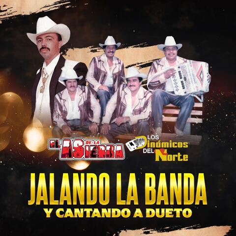 Jalando La Banda y Cantando a Dueto