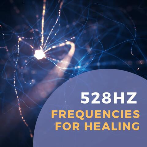 528hz Frequencies for Healing: Music to Promote Fast Whole Body Regeneration