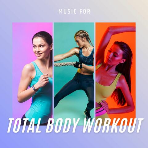 Music for Total Body Workout: Intense Songs for HIIT to Burn Fat