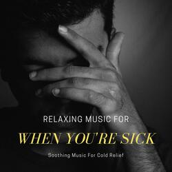 Relaxing Music for When You're Sick