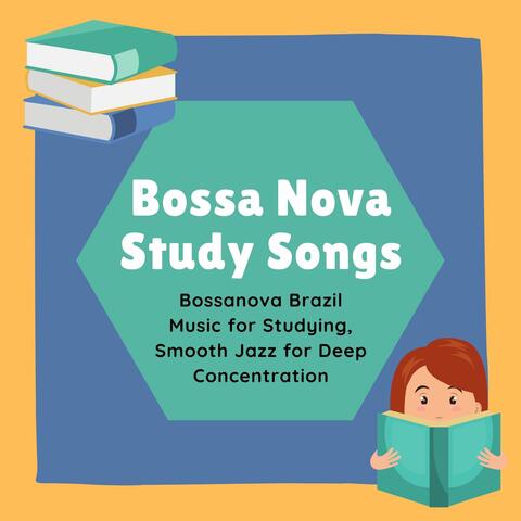 Bossa Nova Study Songs: Bossanova Brazil Music for Studying, Smooth Jazz for Deep Concentration