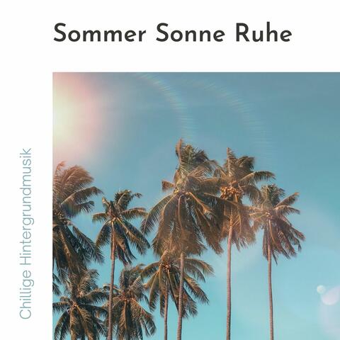 Sommer Sonne Ruhe: Chillige Hintergrundmusik um in der Sonne zu liegen und sich entspannen