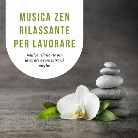 Musica zen rilassante per lavorare: musica rilassante per lavorare e concentrarsi meglio