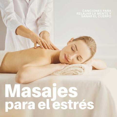 Masajes para el Estrés: Canciones para Relajar la Mente y Sanar el Cuerpo