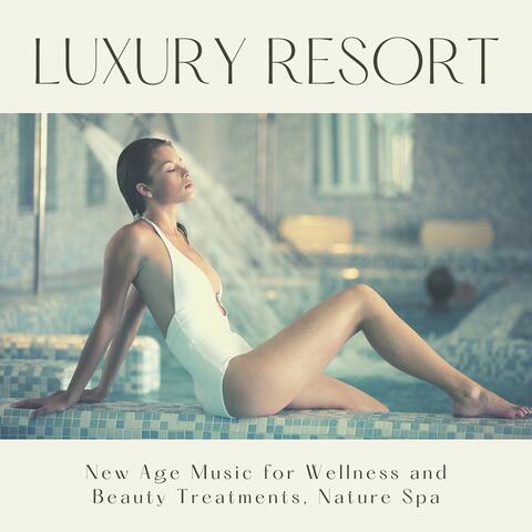 Luxury Resort: New Age Music for Wellness and Beauty Treatments, Nature Spa
