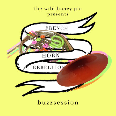 French Horn Rebellion: The Wild Honey Pie Buzzsession