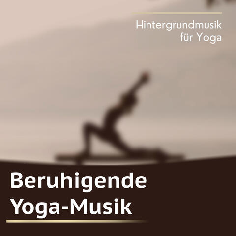Beruhigende Yoga-Musik: Bewegungskunst Hintergrundmusik für Yoga Tanz des Vertrauens