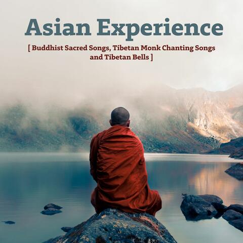 Asian Experience: Buddhist Sacred Songs, Tibetan Monk Chanting Songs and Tibetan Bells
