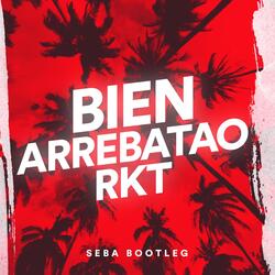 Bien Arrebatao (Rkt)