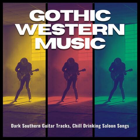 Gothic Western Music: Dark Southern Guitar Tracks, Chill Drinking Saloon Songs