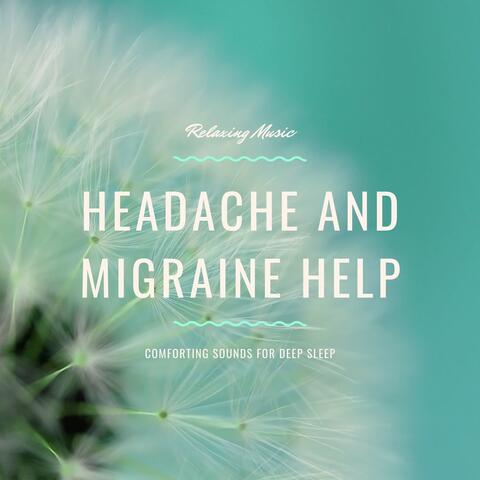 Headache and Migraine Help: Relaxing Music, Comforting Sounds for Deep Sleep