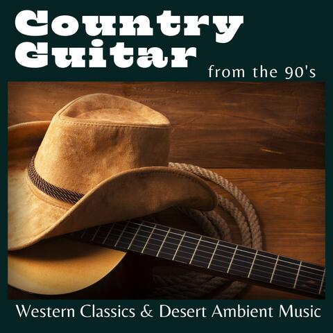 Country Guitar from the 90's: Western Classics & Desert Ambient Music