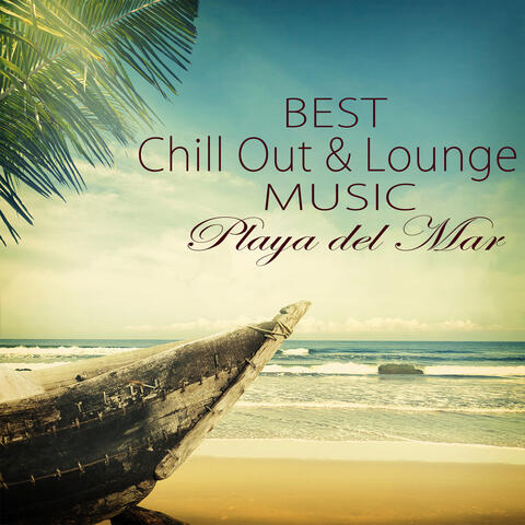 Best Chill Out & Lounge Music Playa del Mar Summer Collection 2022
