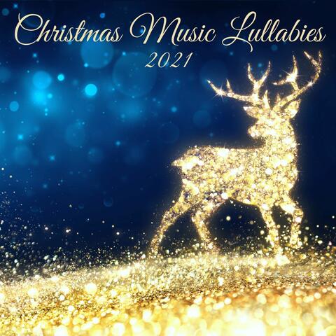 Christmas Music Lullabies 2021: Your Baby Healing Music at Christmas Time