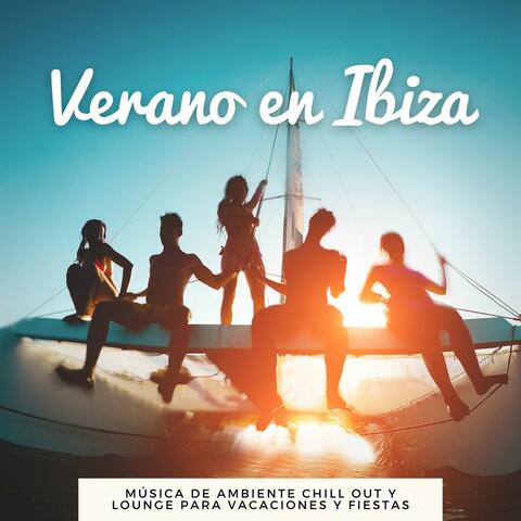 Verano en Ibiza: Música de Ambiente Chill Out y Lounge para Vacaciones y Fiestas