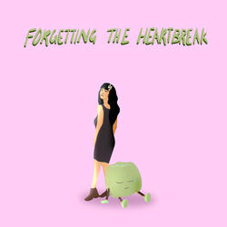 Forgetting The Heartbreak