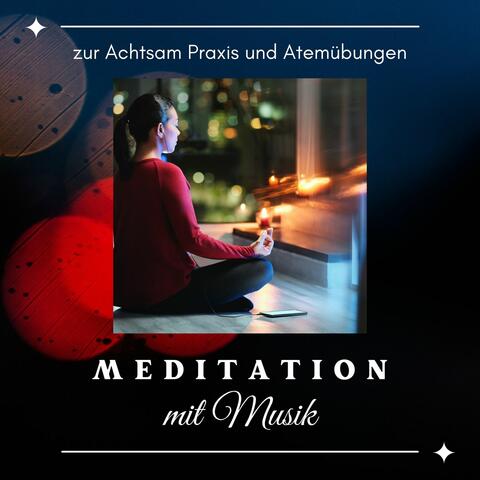 Meditation mit Musik: Anti Angst Hintergrund Lieder zur Achtsam Praxis und Atemübungen