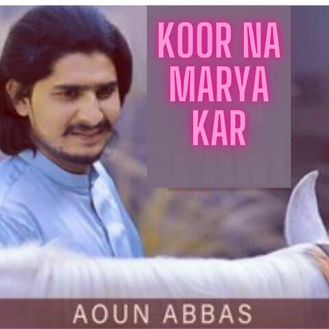 KOOR NA MARYA KAR