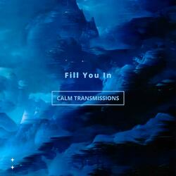 Fill You In