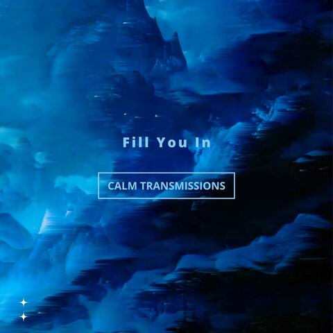 Fill You In