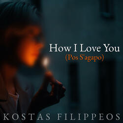 How I Love You (Pos S'agapo)
