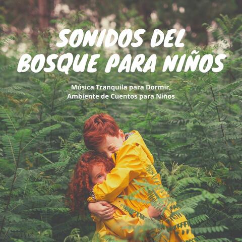 Sonidos del Bosque para Niños: Música Tranquila para Dormir, Ambiente de Cuentos para Niños