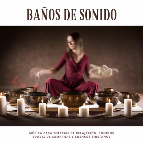 Baños de Sonido: Música para Terapias de Relajación, Sonidos Suaves de Campanas y Cuencos Tibetanos