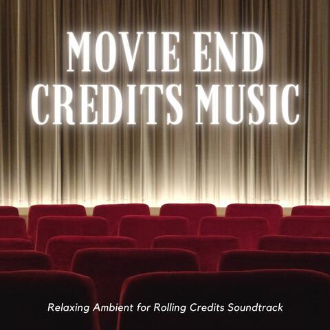Movie End Credits Music: Relaxing Ambient for Rolling Credits Soundtrack