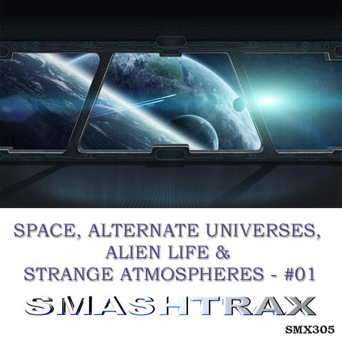 SPACE, ALTERNATE UNIVERSES, ALIEN LIFE & STRANGE ATMOSPHERES