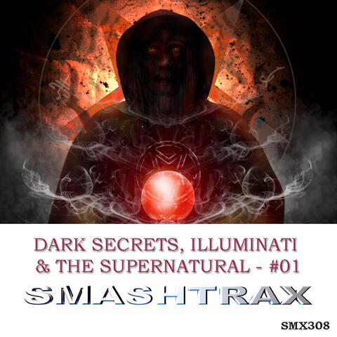 DARK SECRETS, ILLUMINATI AND THE SUPERNATURAL, Vol. 01