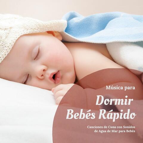 Música para Dormir Bebés Rápido: Canciones de Cuna con Sonidos de Agua de Mar para Bebés