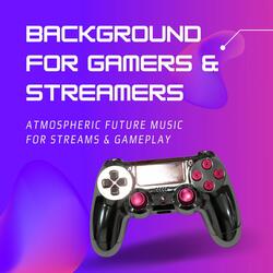 Background for Gamers & Streamers