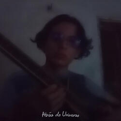 Atrás do Universo