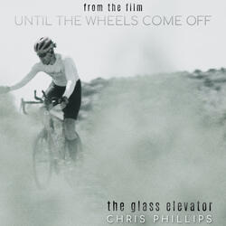 The Glass Elevator (From "Until The Wheels Come Off")