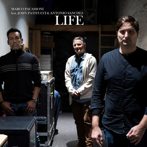 Life (feat. John Patitucci & Antonio Sanchez)