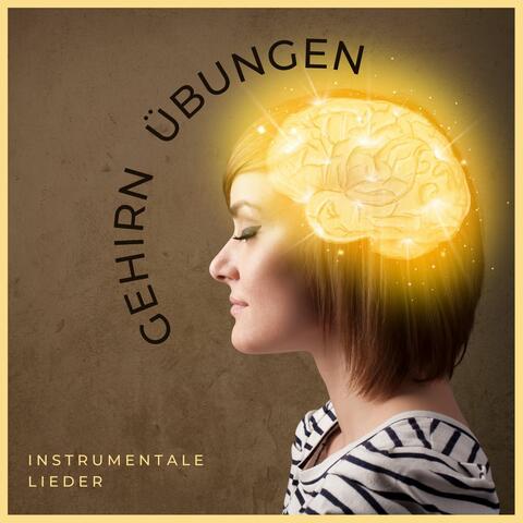 Gehirn Übungen: Die beste instrumentale Lieder für bessere Konzentration und Arbeit