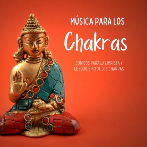 Música para los Chakras: Sonidos para la Limpieza y el Equilibrio de los Chakras